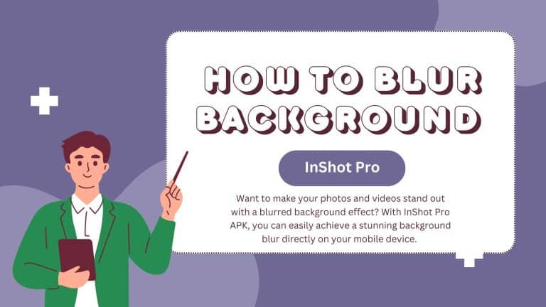 How to Blur Background Using InShot Pro APK